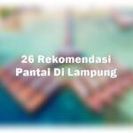 rekomendais pantai di lampung yang bagus