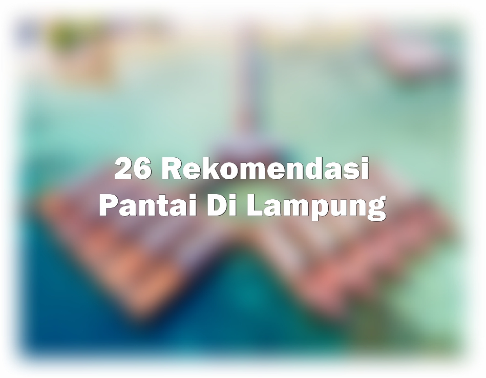 rekomendais pantai di lampung yang bagus